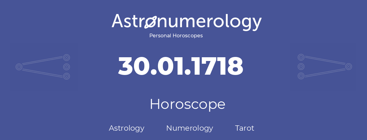 Horoscope for birthday (born day): 30.01.1718 (January 30, 1718)