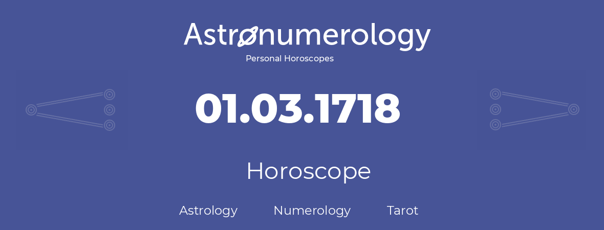 Horoscope for birthday (born day): 01.03.1718 (March 1, 1718)