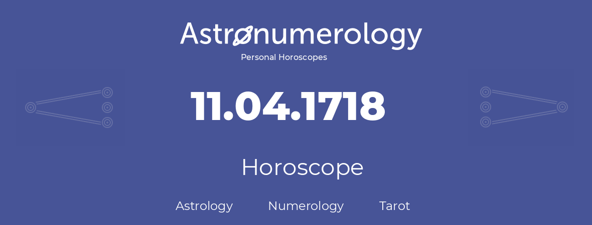 Horoscope for birthday (born day): 11.04.1718 (April 11, 1718)