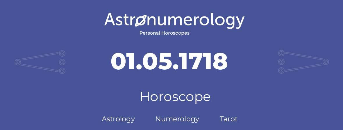 Horoscope for birthday (born day): 01.05.1718 (May 01, 1718)