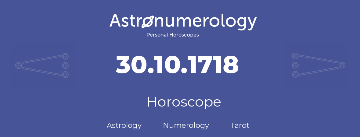 Horoscope for birthday (born day): 30.10.1718 (Oct 30, 1718)