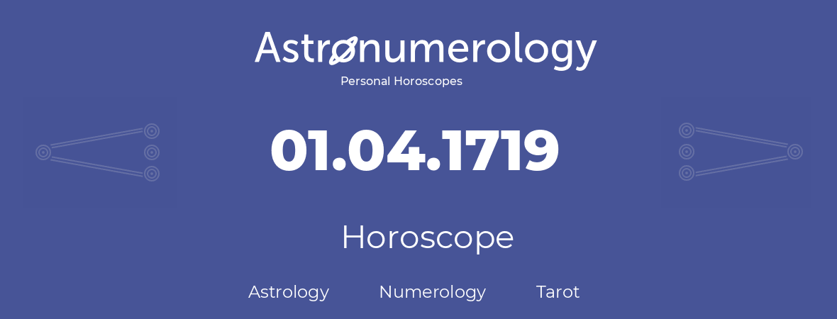 Horoscope for birthday (born day): 01.04.1719 (April 01, 1719)