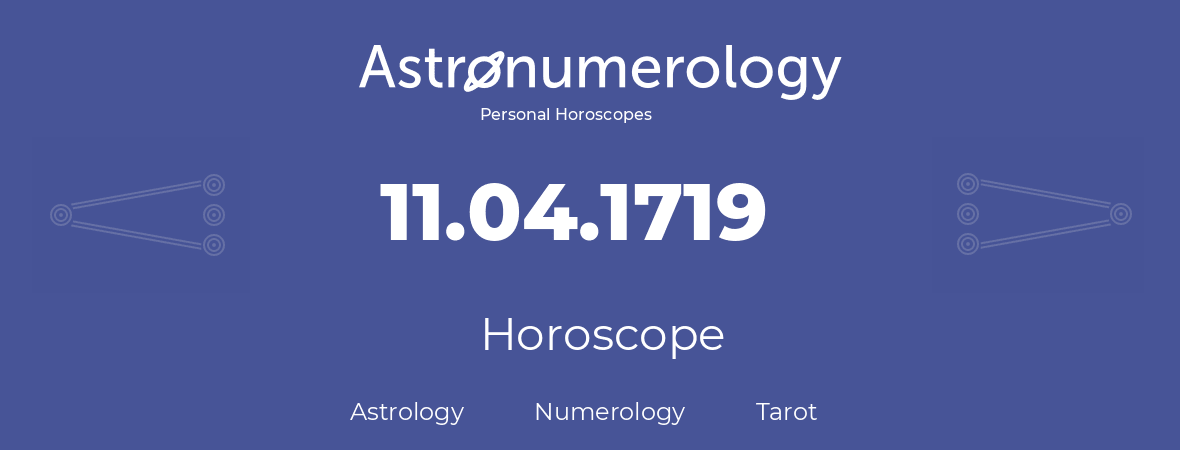 Horoscope for birthday (born day): 11.04.1719 (April 11, 1719)