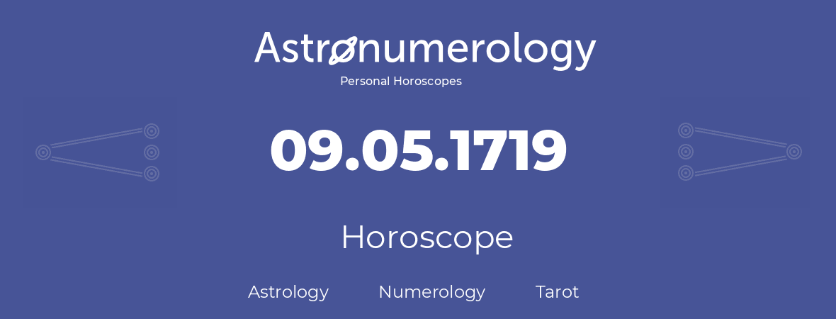 Horoscope for birthday (born day): 09.05.1719 (May 09, 1719)