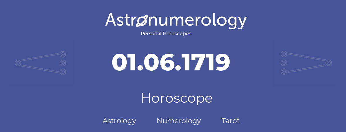 Horoscope for birthday (born day): 01.06.1719 (June 01, 1719)