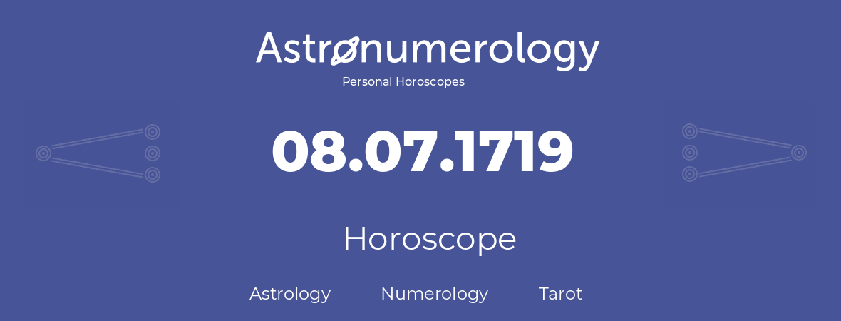 Horoscope for birthday (born day): 08.07.1719 (July 8, 1719)