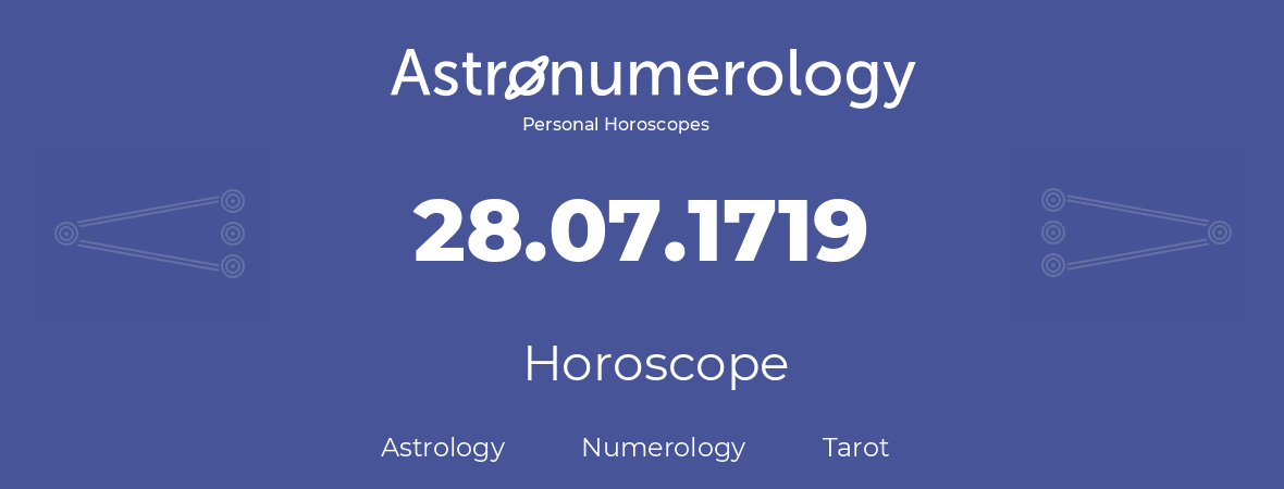 Horoscope for birthday (born day): 28.07.1719 (July 28, 1719)