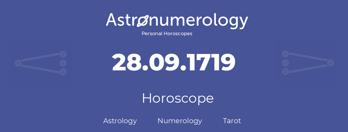 Horoscope for birthday (born day): 28.09.1719 (September 28, 1719)