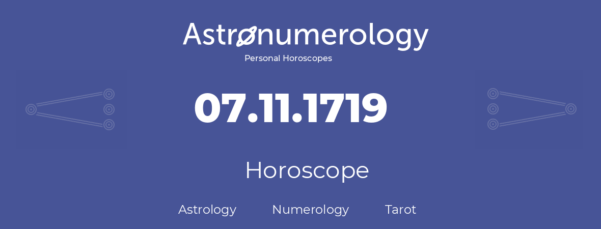 Horoscope for birthday (born day): 07.11.1719 (November 7, 1719)