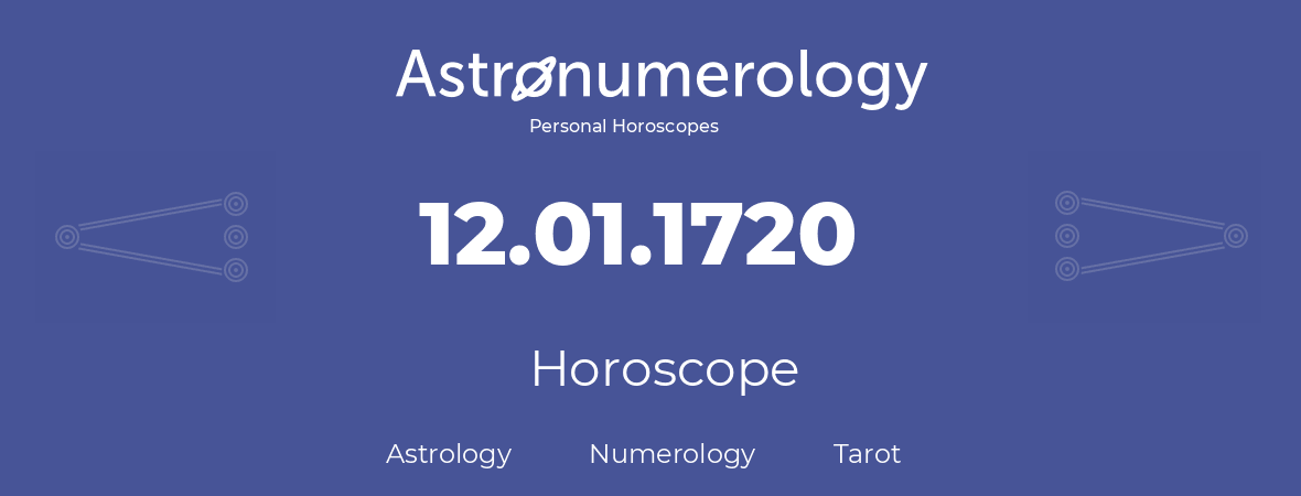 Horoscope for birthday (born day): 12.01.1720 (January 12, 1720)