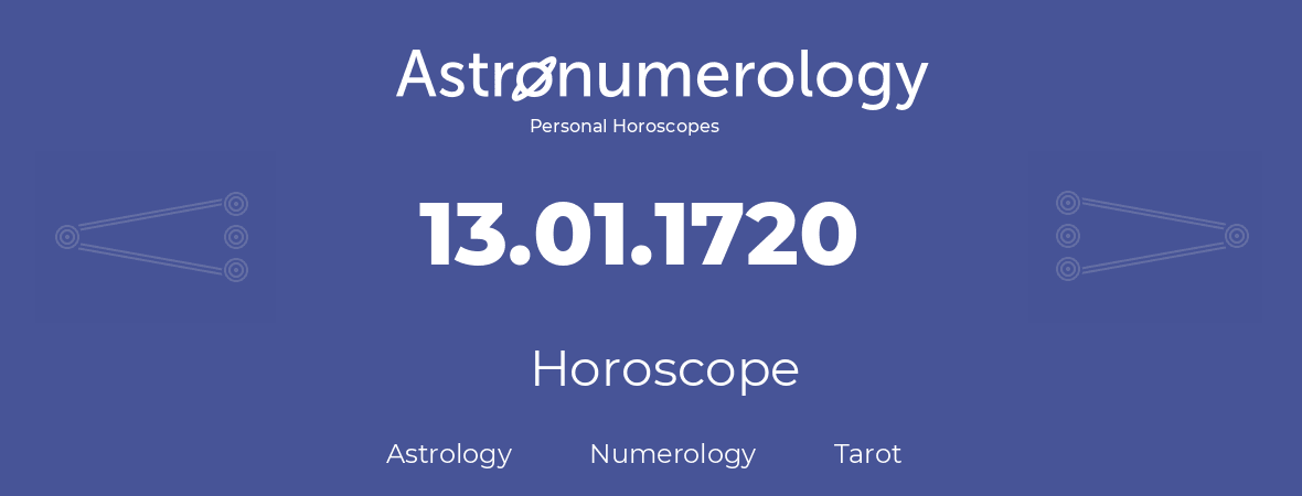 Horoscope for birthday (born day): 13.01.1720 (January 13, 1720)