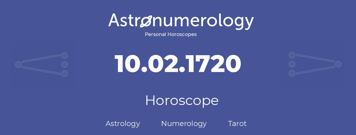 Horoscope for birthday (born day): 10.02.1720 (February 10, 1720)