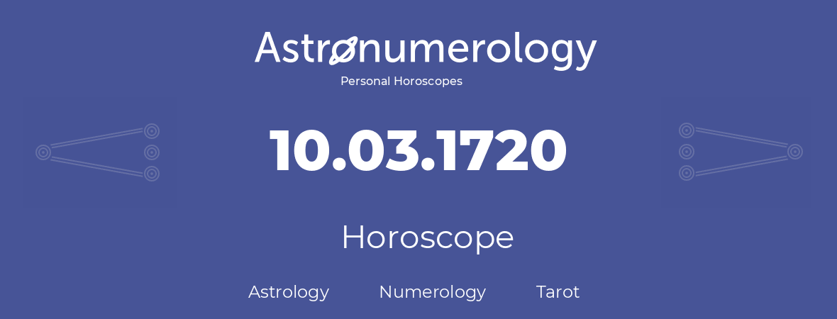Horoscope for birthday (born day): 10.03.1720 (March 10, 1720)