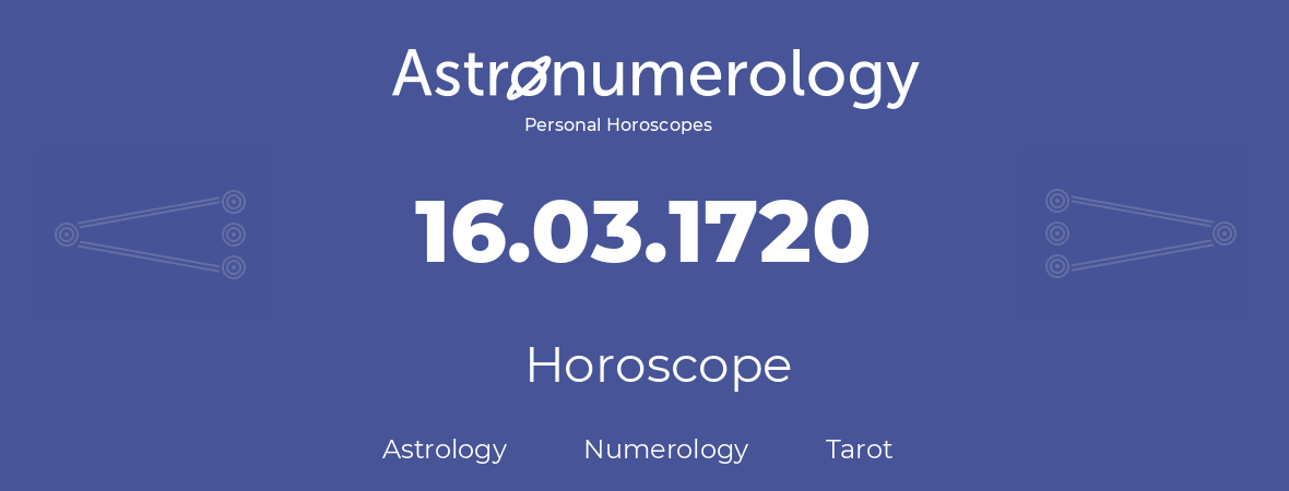 Horoscope for birthday (born day): 16.03.1720 (March 16, 1720)