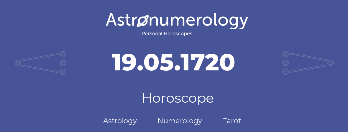 Horoscope for birthday (born day): 19.05.1720 (May 19, 1720)