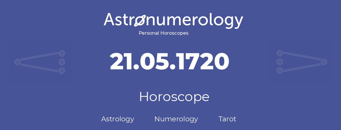 Horoscope for birthday (born day): 21.05.1720 (May 21, 1720)