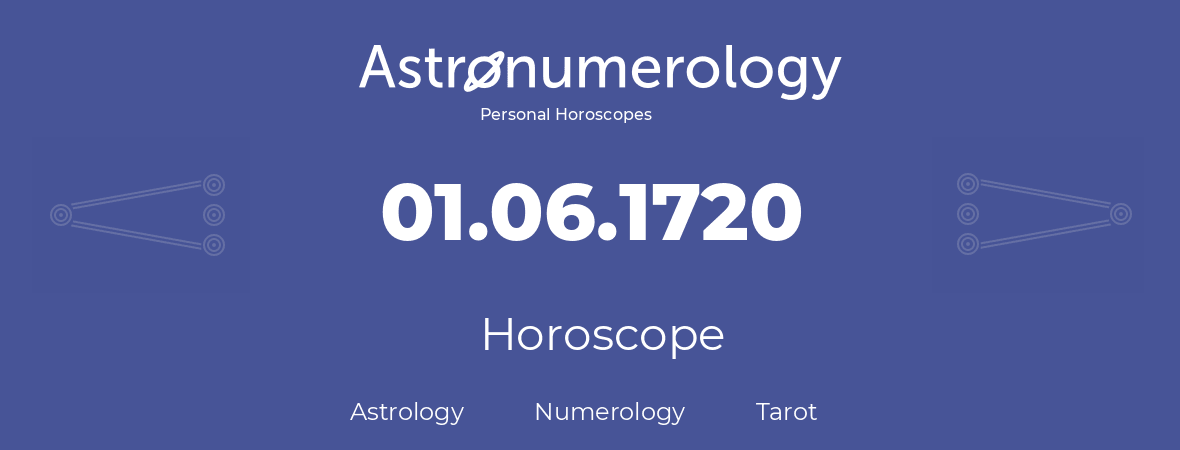 Horoscope for birthday (born day): 01.06.1720 (June 01, 1720)