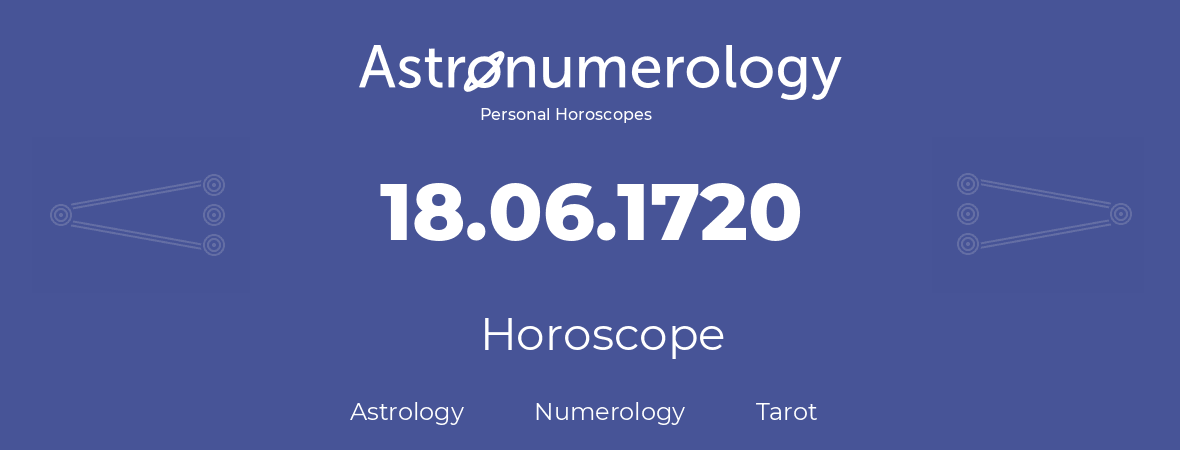 Horoscope for birthday (born day): 18.06.1720 (June 18, 1720)