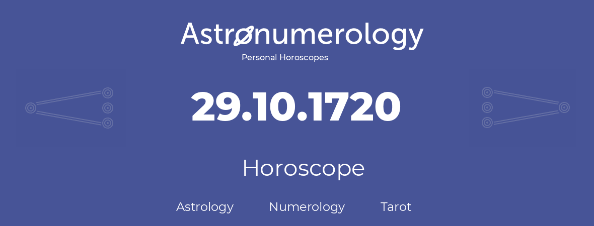 Horoscope for birthday (born day): 29.10.1720 (Oct 29, 1720)