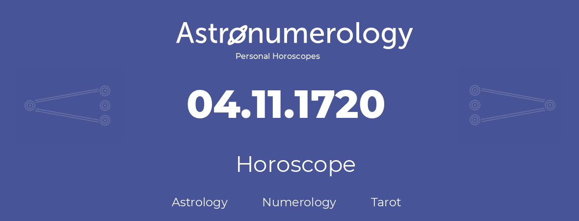 Horoscope for birthday (born day): 04.11.1720 (November 04, 1720)