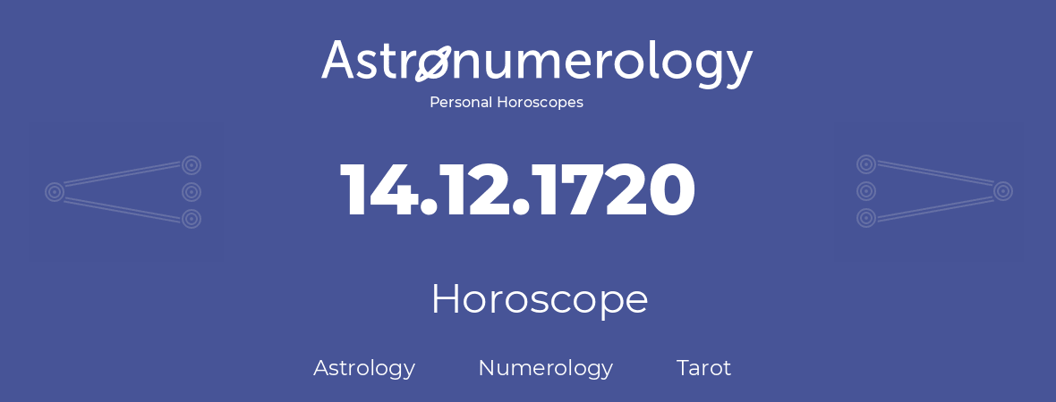 Horoscope for birthday (born day): 14.12.1720 (December 14, 1720)