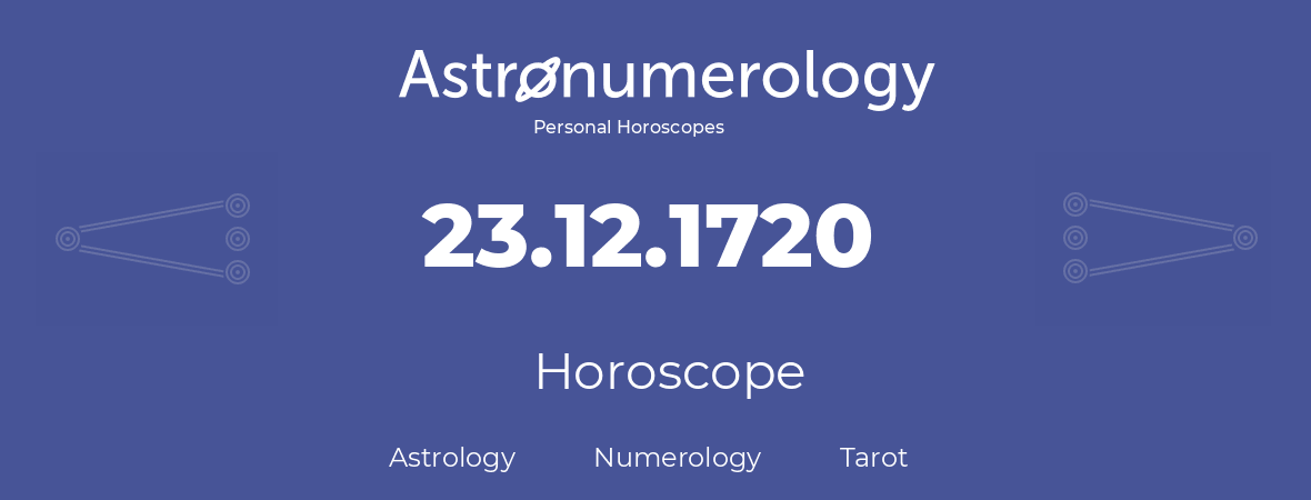 Horoscope for birthday (born day): 23.12.1720 (December 23, 1720)