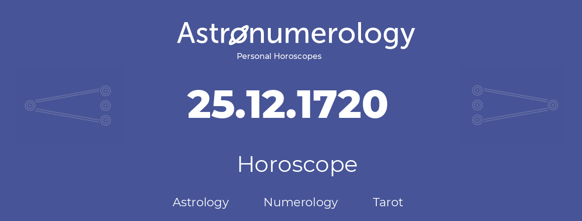 Horoscope for birthday (born day): 25.12.1720 (December 25, 1720)
