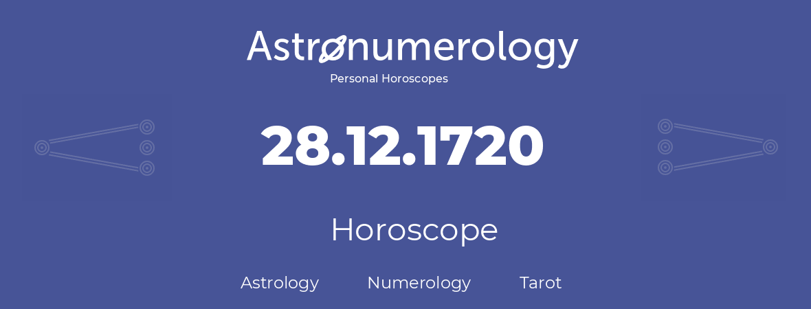 Horoscope for birthday (born day): 28.12.1720 (December 28, 1720)