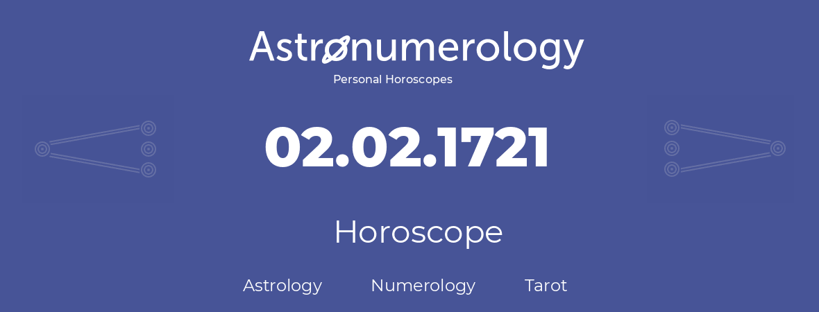 Horoscope for birthday (born day): 02.02.1721 (February 02, 1721)