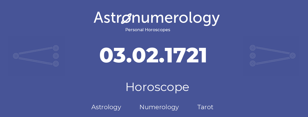 Horoscope for birthday (born day): 03.02.1721 (February 3, 1721)