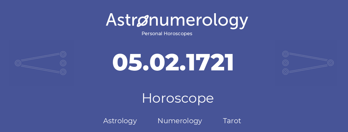 Horoscope for birthday (born day): 05.02.1721 (February 05, 1721)