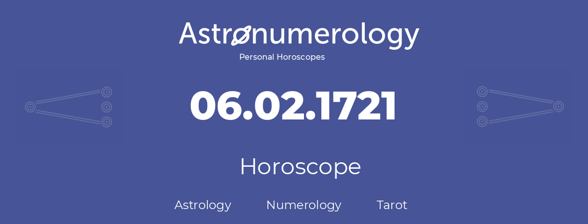 Horoscope for birthday (born day): 06.02.1721 (February 6, 1721)