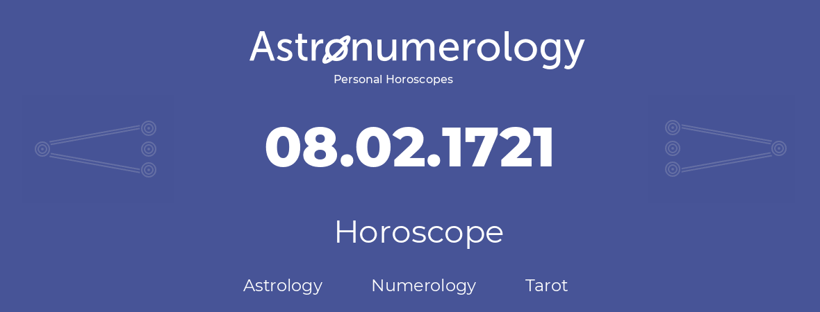 Horoscope for birthday (born day): 08.02.1721 (February 08, 1721)