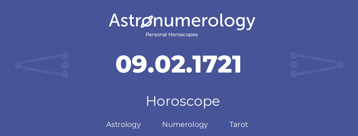 Horoscope for birthday (born day): 09.02.1721 (February 09, 1721)