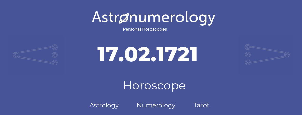 Horoscope for birthday (born day): 17.02.1721 (February 17, 1721)