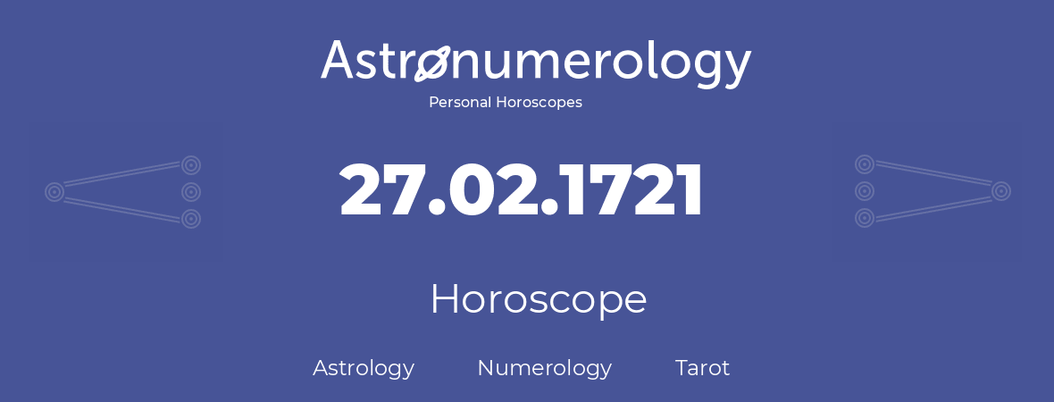 Horoscope for birthday (born day): 27.02.1721 (February 27, 1721)