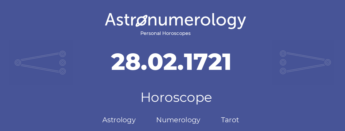 Horoscope for birthday (born day): 28.02.1721 (February 28, 1721)