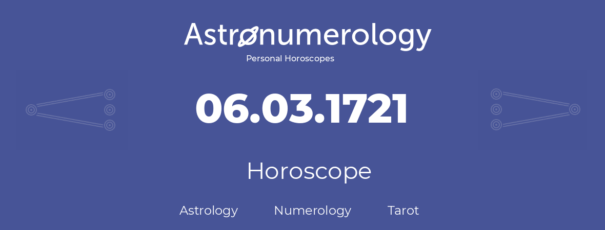 Horoscope for birthday (born day): 06.03.1721 (March 06, 1721)