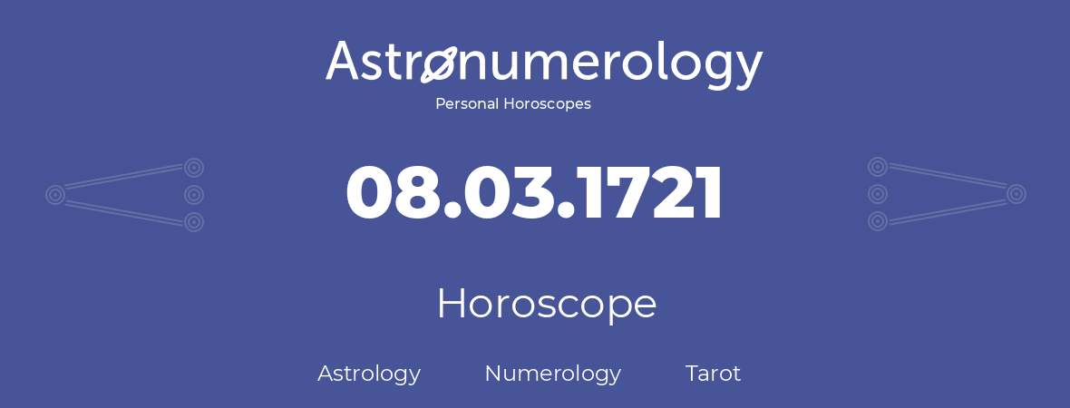 Horoscope for birthday (born day): 08.03.1721 (March 8, 1721)