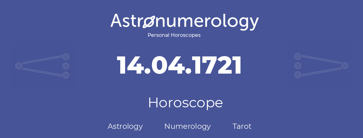 Horoscope for birthday (born day): 14.04.1721 (April 14, 1721)