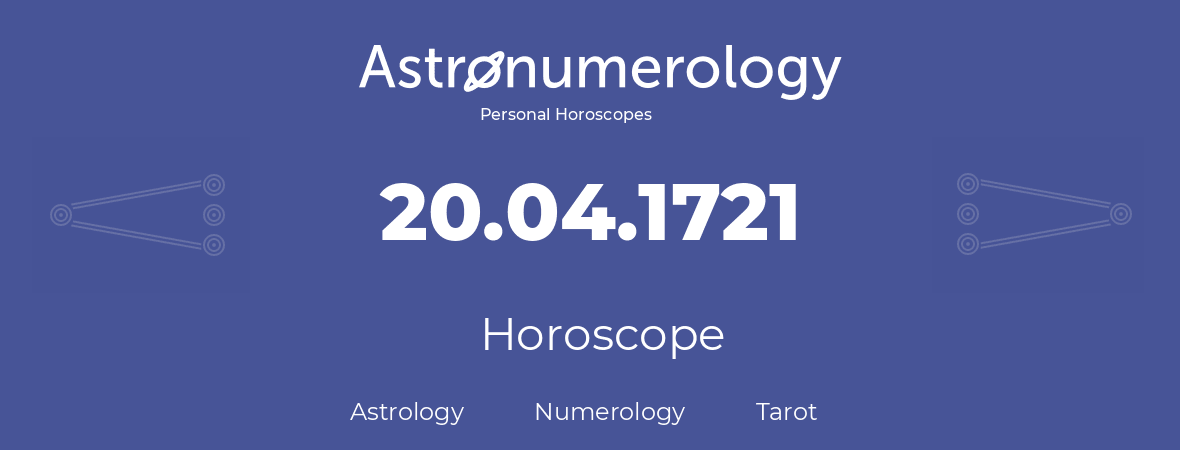 Horoscope for birthday (born day): 20.04.1721 (April 20, 1721)