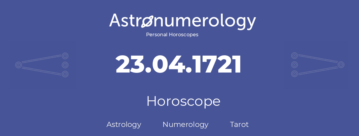 Horoscope for birthday (born day): 23.04.1721 (April 23, 1721)