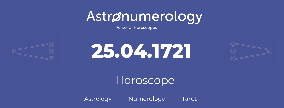 Horoscope for birthday (born day): 25.04.1721 (April 25, 1721)