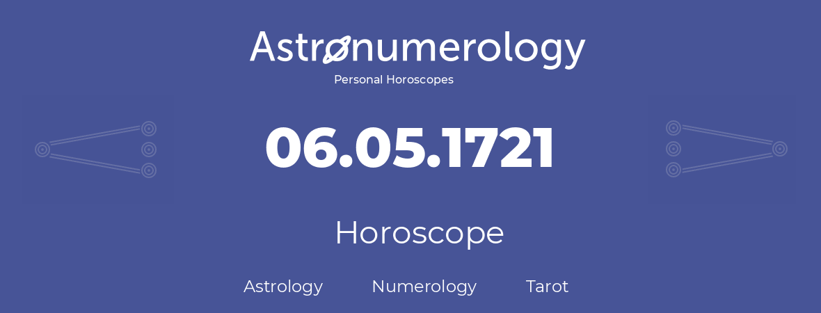 Horoscope for birthday (born day): 06.05.1721 (May 06, 1721)