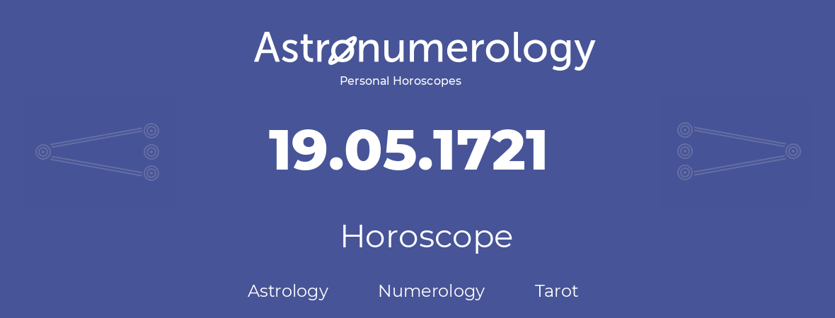 Horoscope for birthday (born day): 19.05.1721 (May 19, 1721)