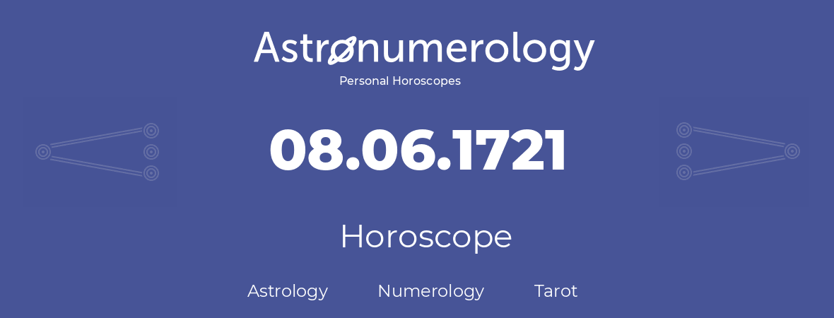 Horoscope for birthday (born day): 08.06.1721 (June 08, 1721)