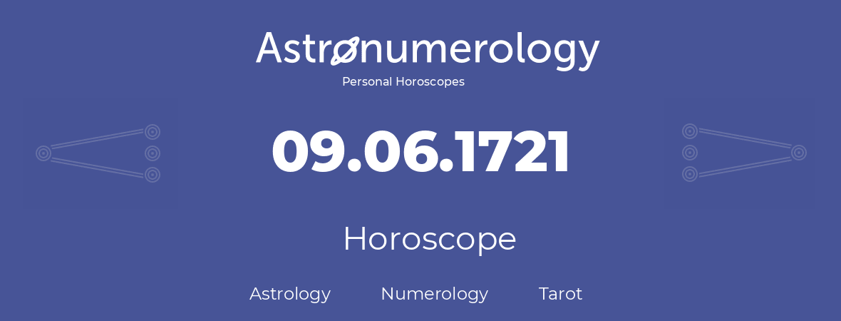 Horoscope for birthday (born day): 09.06.1721 (June 9, 1721)
