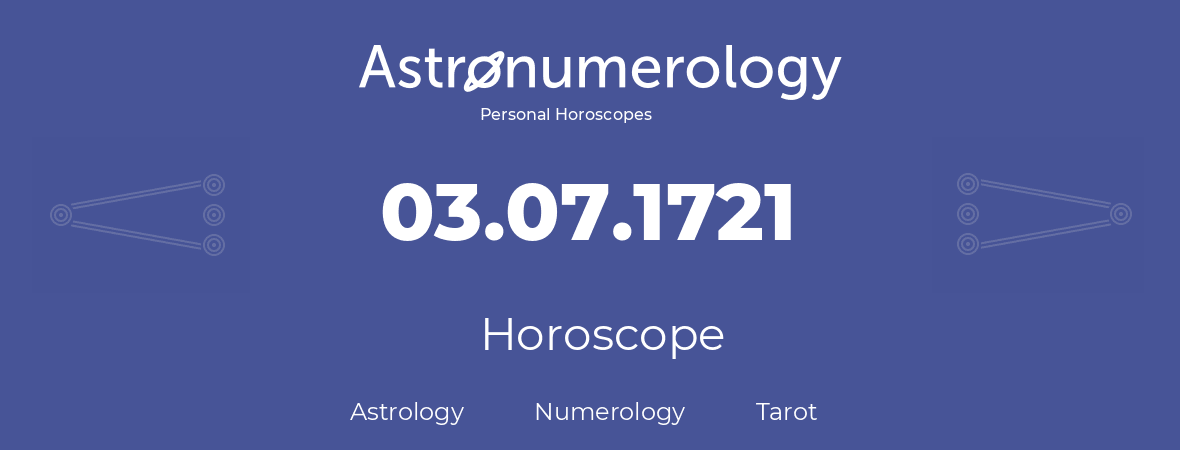 Horoscope for birthday (born day): 03.07.1721 (July 03, 1721)