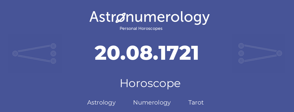 Horoscope for birthday (born day): 20.08.1721 (August 20, 1721)