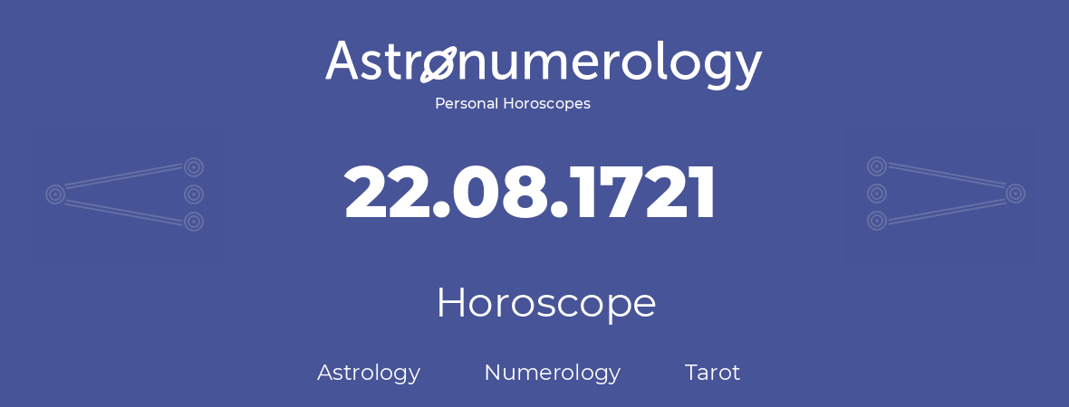 Horoscope for birthday (born day): 22.08.1721 (August 22, 1721)